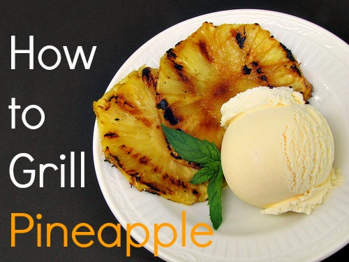 How to Grill Pineapple