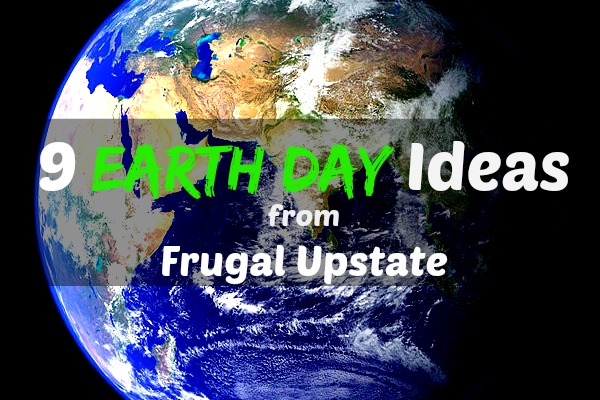 Earth Day Ideas from Frugal Upstate