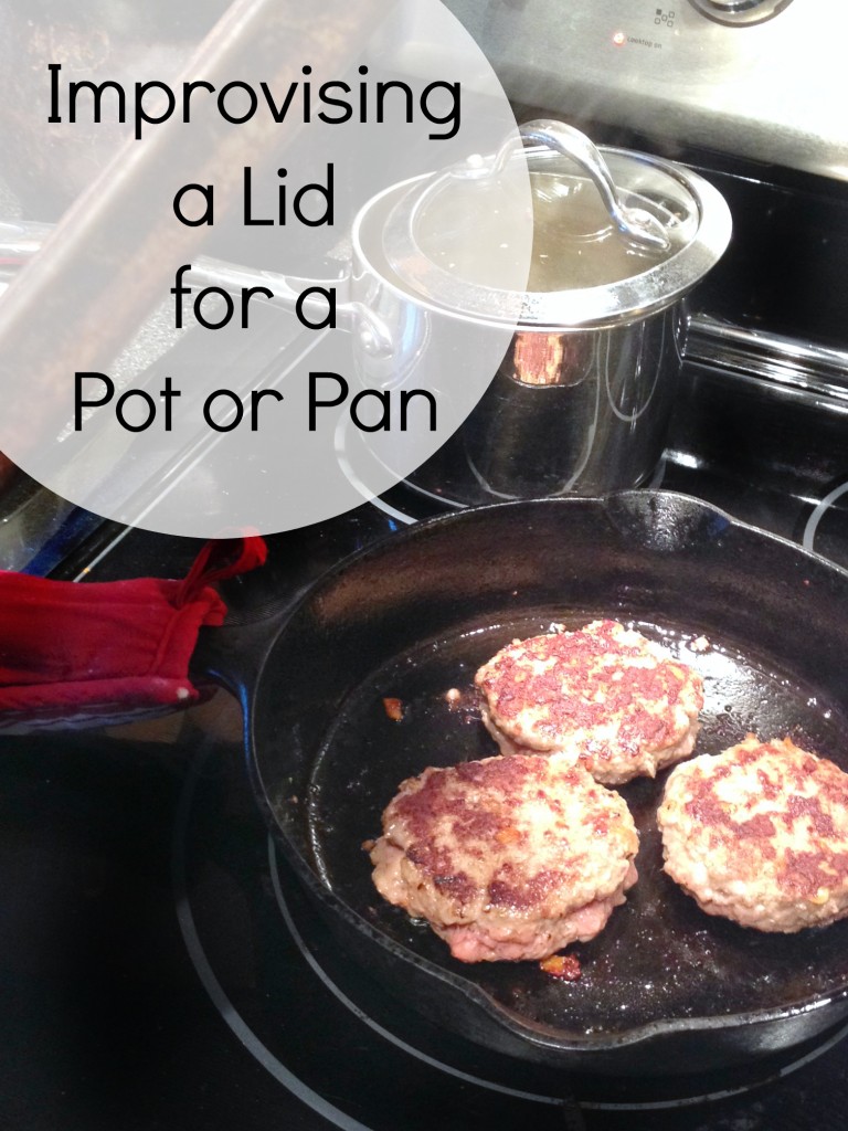Improvising a Lid for a Pot or Pan - Make Do and Mend - Frugal Upstate