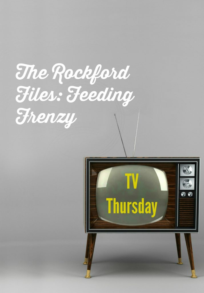 The Rockford Files Feeding Frenzy